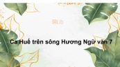 Ca Huế trên sông Hương Ngữ văn 7