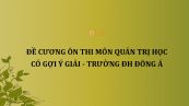 Đề cương ôn thi môn Quản trị học có gợi ý giải -  ĐH Đông Á