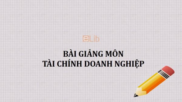 Bài giảng môn Tài chính doanh nghiệp