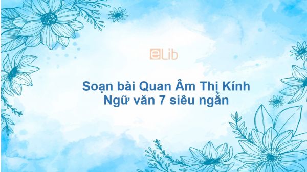 Soạn bài Quan Âm Thị Kính Ngữ văn 7 siêu ngắn