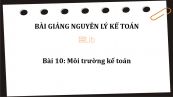 Bài 10: Môi trường kế toán