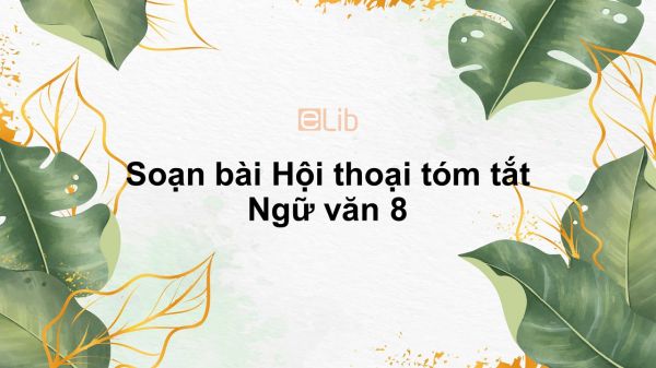 Soạn bài Hội thoại Ngữ văn 8 tóm tắt