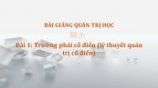 Bài 1: Trường phái cổ điển (lý thuyết quản trị cổ điển)