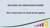 Bài 2: Khái niệm tài chính doanh nghiệp
