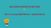 Bài 3: Các loại định khoản - chuyển khoản