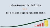 Bài 4: Kế toán tổng hợp và kế toán chi tiết