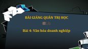 Bài 4: Văn hóa doanh nghiệp