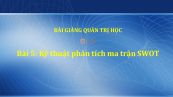 Bài 5: Kỹ thuật phân tích ma trận SWOT