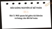 Bài 5: Mối quan hệ giữa tài khoản và bảng cân đối kế toán