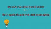 Bài 7: Nguyên tắc quản lý tài chính doanh nghiệp