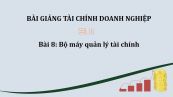 Bài 8: Bộ máy quản lý tài chính