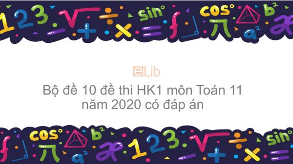 10 đề thi Học kì 1 môn Toán lớp 11 năm 2020 có đáp án