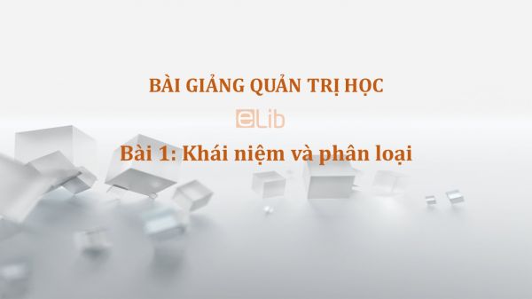 Bài 1: Khái niệm và phân loại