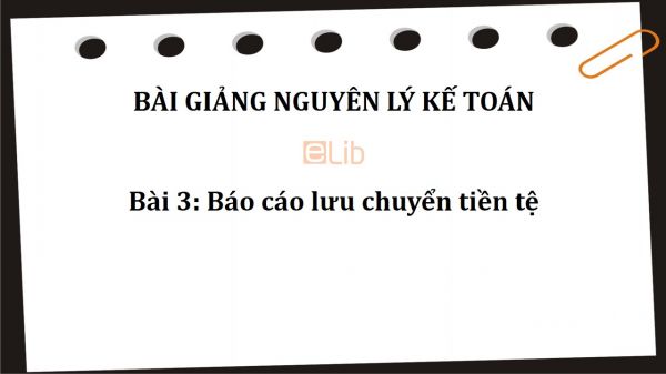 Bài 3: Báo cáo lưu chuyển tiền tệ