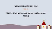 Bài 1: Khái niệm - nội dung và tầm quan trọng