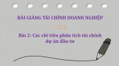 Bài 2: Các chỉ tiêu phân tích tài chính dự án đầu tư