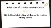 Bài 2: Doanh lợi, rủi ro và đường thị trường chứng khoán