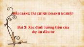 Bài 3: Xác định luồng tiền của dự án đầu tư