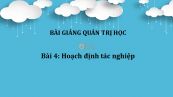 Bài 4: Hoạch định tác nghiệp