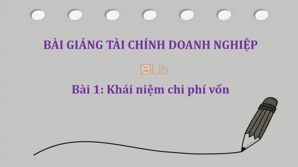 Bài 1: Khái niệm chi phí vốn