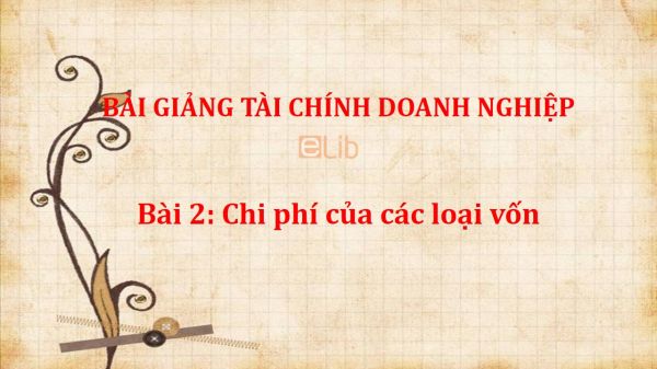 Bài 2: Chi phí của các loại vốn