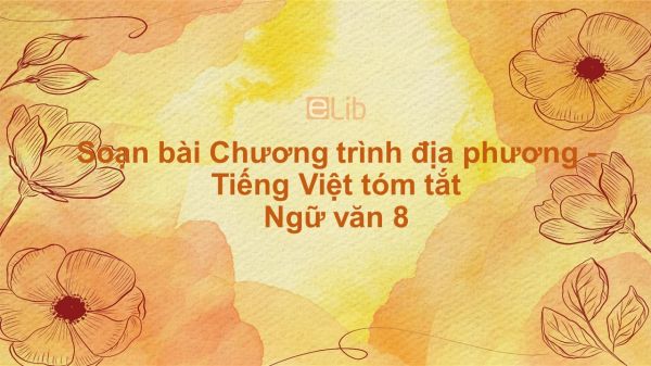 Soạn bài Chương trình địa phương - Tiếng Việt Ngữ văn 8 tóm tắt