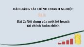 Bài 2: Nội dung của một kế hoạch tài chính hoàn chỉnh