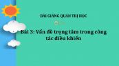 Bài 3: Vấn đề trọng tâm trong công tác điều khiển