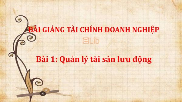 Bài 1: Quản lý tài sản lưu động