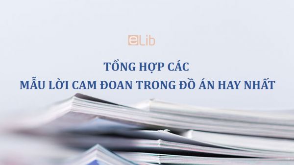 Tổng hợp các mẫu lời cam đoan trong đồ án hay nhất