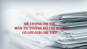 Đề cương ôn thi môn Tư tưởng Hồ Chí Minh có lời giải chi tiết