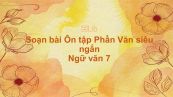 Soạn bài Ôn tập Phần Văn Ngữ văn 7 siêu ngắn