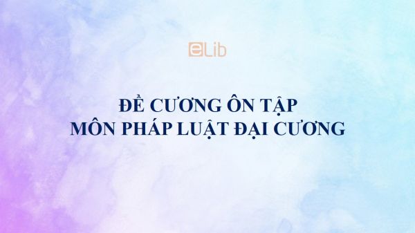 Đề cương ôn tập môn Pháp luật đại cương