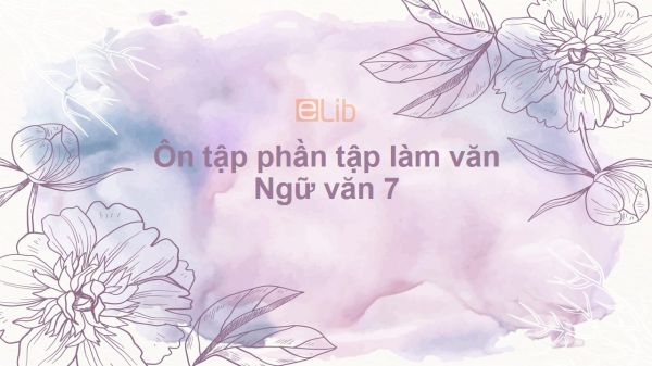 Ôn tập phần tập làm văn Ngữ văn 7