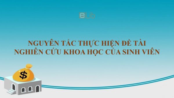 Nguyên tắc thực hiện đề tài nghiên cứu khoa học của sinh viên