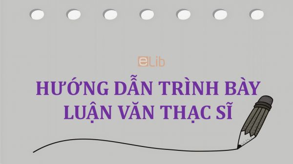 Hướng dẫn trình bày luận văn thạc sĩ