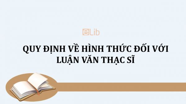 Quy định về hình thức đối với luận văn thạc sĩ