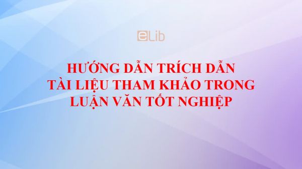 Hướng dẫn trích dẫn tài liệu tham khảo trong khóa luận tốt nghiệp