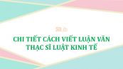 Cách viết luận văn thạc sĩ luật kinh tế