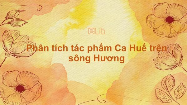 Phân tích tác phẩm Ca Huế trên sông Hương của Hà Ánh Minh