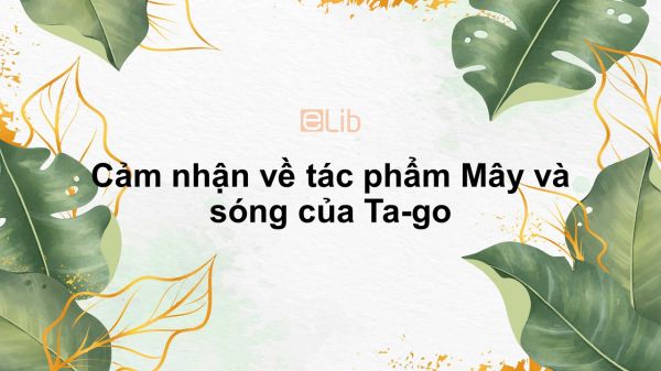 Cảm nhận về tác phẩm Mây và sóng của Ta-go