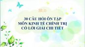 30 Câu hỏi ôn tập môn Kinh tế chính trị