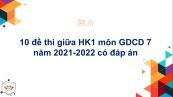 Bộ 10 đề thi giữa HK1 môn GDCD 7 năm 2021-2022 có đáp án