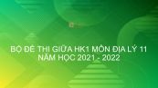 10 đề thi giữa HK1 môn Địa lý 11 năm 2021-2022 có đáp án